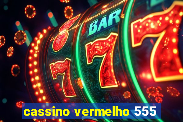 cassino vermelho 555